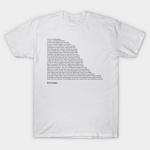 Kirk Douglas Quotes T-Shirt by qqqueiru